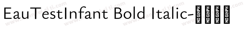 EauTestInfant Bold Italic字体转换